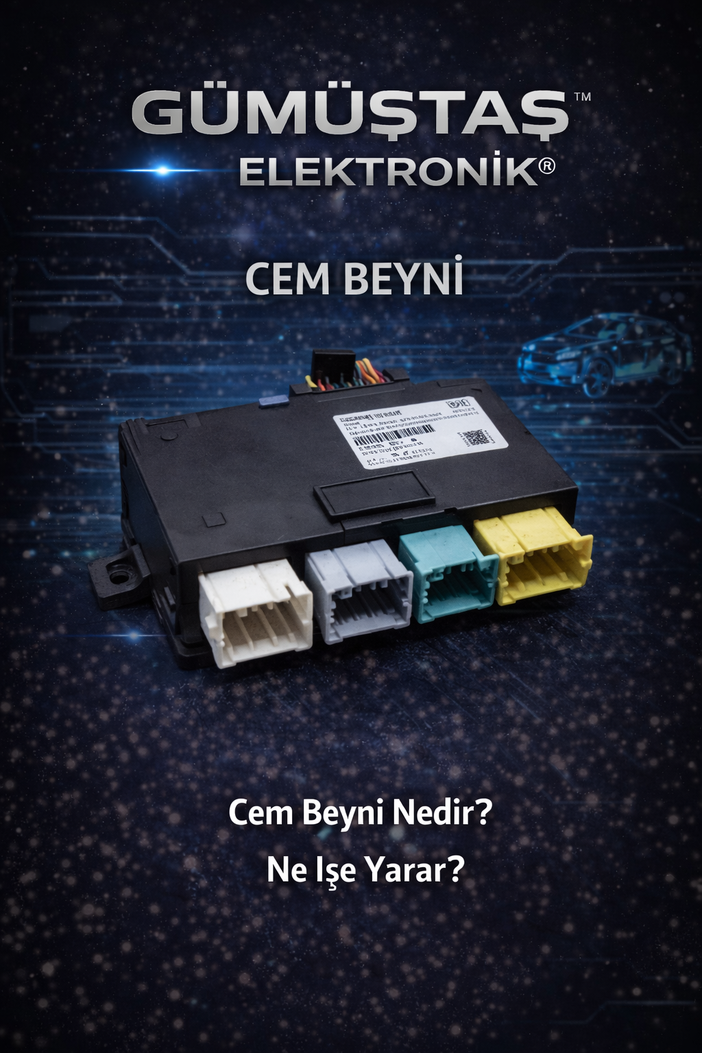 CEM beyni – araç konfor ve elektronik sistemlerini yöneten merkezi modül.