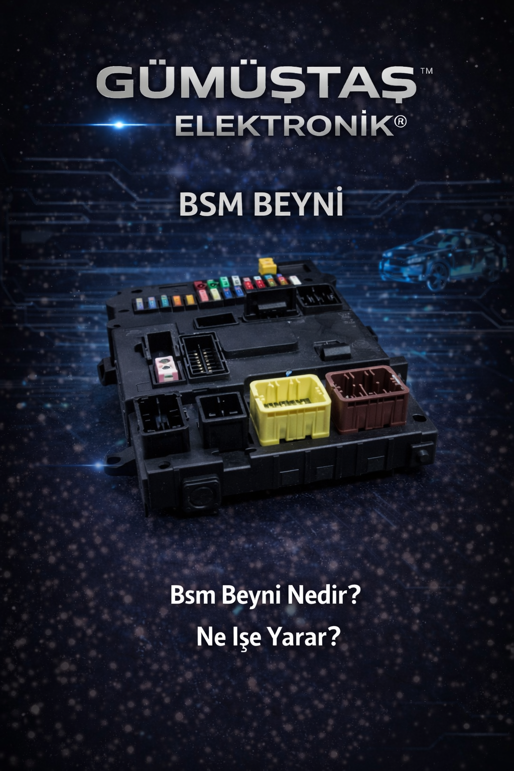 BSM beyni – motor bölmesi elektrik ve sigorta dağıtım ünitesi