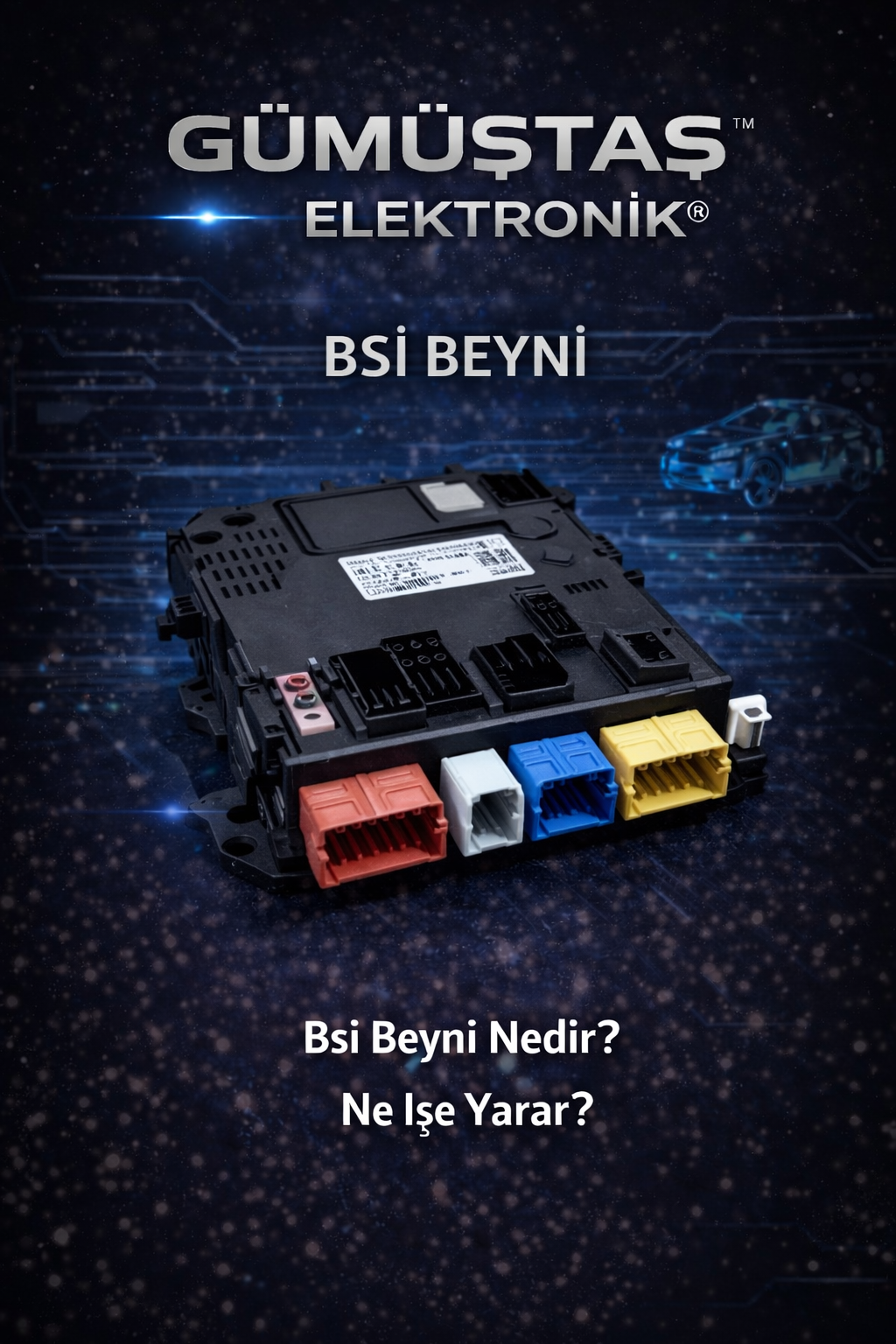 BSİ beyni – araç konfor ve elektronik sistemlerini yöneten merkezi modül.
