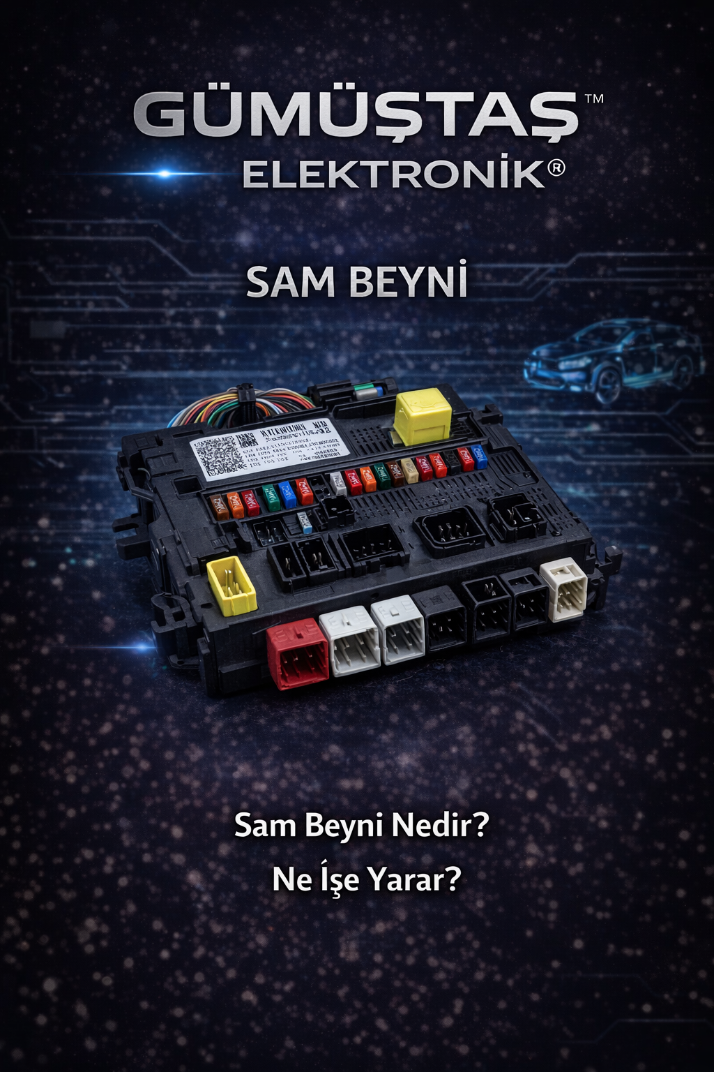 SAM beyni (Signal Acquisition Module), araçlarda elektrik ve sinyal dağıtımını yöneten elektronik kontrol ünitesidir